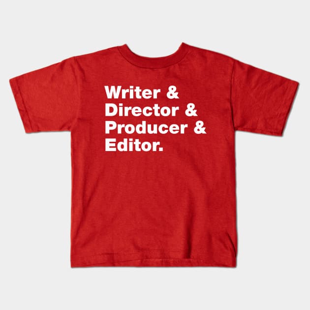 Writer & Director & Producer & Editor Kids T-Shirt by Pop Fan Shop